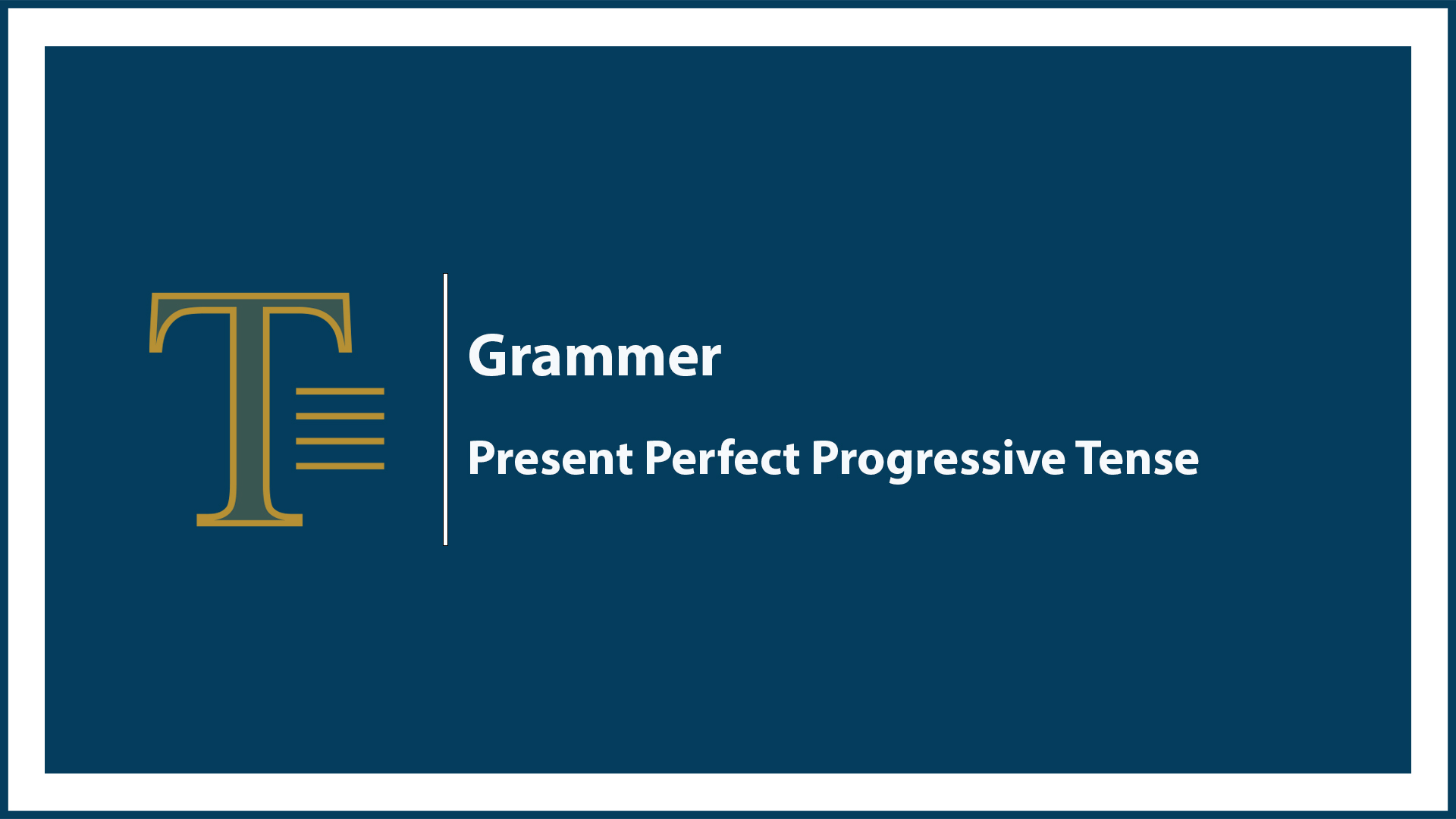 Present Perfect Progressive Tense